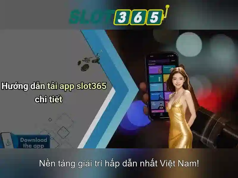 Tại sao chọn slot365